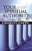 Your Spiritual Authority: Learn to Use Your God-Given Rights to Live in Victory (Paperback)