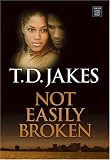 Not Easily Broken: A Novel