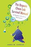 The Organic Chem Lab Survival Manual: A Student's Guide to Techniques, 8th Edition