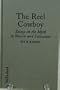 The Reel Cowboy: Essays on the Myth in Movies and Literature