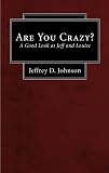 Are You Crazy?: A Good Look at Jeff and Louise