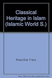 The classical heritage in Islam