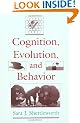 Cognition, Evolution, and Behavior