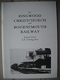 The Ringwood Christchurch and Bournemouth Railway