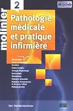 Molinier Pathologie médicale et pratique infirmière : Tome 2, Hépatologie, gastro-entérologie, nutrition, endocrinologie, urologie-néphrologie, gynécologie, ... et du jeune enfant, pédopsychiatrie