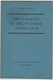 Drug-taking in the younger generation : report of a conference at Ditchley Park, 7-10 November 1969