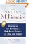 The Online Millionaire: Strategies for Building a Web-Based Empire on eBay and Beyond
