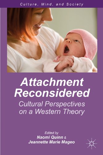 Attachment Reconsidered: Cultural Perspectives on a Western Theory (Culture, Mind and Society)