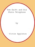 Tom Swift and His Photo Telephone