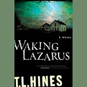 Waking Lazarus | [T. L. Hines]