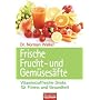 Frische Frucht- und Gem�ses�fte: Vitalstoffreiche Drinks f�r Fitness und Gesundheit