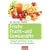 Frische Frucht- und Gem�ses�fte: Vitalstoffreiche Drinks f�r Fitness und Gesundheit