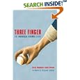 Three Finger: The Mordecai Brown Story
