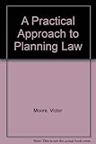 A practical approach to planning law