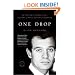 One Drop: My Father's Hidden Life--A Story of Race and Family Secrets