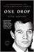 Books : One Drop: My Father's Hidden Life--A Story of Race and Family Secrets