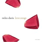 Click here to buy Love Songs by  Miles Davis .