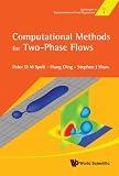 Computational Methods for Two-phase Flows (Advances in Computational Fluid Dynamics)