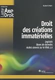 Droits des créations immatérielles : Logiciels, bases de données, autres oeuvres sur le Web 2.0