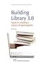 Building Library 3.0: Issues in Creating a Culture of Participation (Chandos Information Professional)