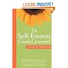 The Self-Esteem Guided Journal: A 10-Week Program (New Harbinger Guided Journal)