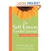 The Self-Esteem Guided Journal: A 10-Week Program