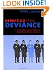 Departing from Deviance: A History of Homosexual Rights and Emancipatory Science in America