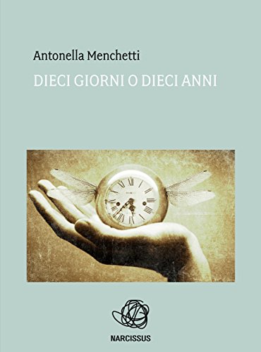 Dieci giorni o dieci anni (Italian Edition)