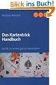 Das Kartentrick Handbuch: Leicht zu lernen, genial verzaubern