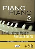 Piano Piano 2 mit 2 CDs: Die Fortsetzung des beliebten und erfolgreichen Spielbuchs f&uuml;r Klavier! - 