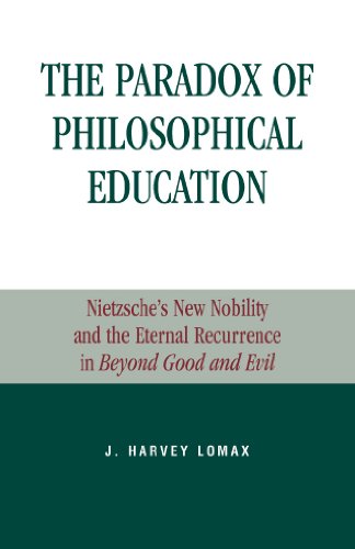 The Paradox of Philosophical Education: Nietzsche's New Nobility and the Eternal Recurrence in Beyond Good and Evil (Applications of Political Theory)