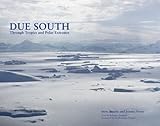 Due South : through tropics and Polar extremes