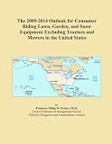 The 2009-2014 Outlook for Consumer Riding Lawn, Garden, and Snow Equipment Excluding Tractors and Mowers in the United States The 2009-2014 Outlook for Consumer Riding Lawn, Garden, and Snow Equipment Excluding Tractors and Mowers in the United States