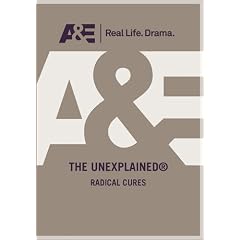 The Unexplained: Radical Cures