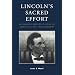 Lincoln's Sacred Effort: Defining Religion's Role in American Self-Government (Applications of Political Theory)