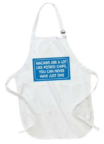 MACAWS ARE A LOT LIKE POTATO CHIPS, YOU CAN NEVER HAVE JUST ONE Full Length Apron with Pockets (Various Colors Available)