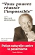 Vous pouvez r�ussir l'impossible : Selon Bernard Brochand