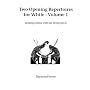 Two Opening Repertoires for White: Vol 1: Keeping Control with the White Pieces (Hardinge Simpole chess classics)