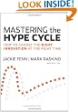 Mastering the Hype Cycle: How to Choose the Right Innovation at the Right Time