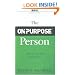 The On-Purpose Person: Making Your Life Make Sense