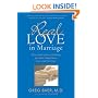 Real Love in Marriage: The Truth About Finding Genuine Happiness Now and Forever