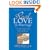 Real Love in Marriage: The Truth About Finding Genuine Happiness Now and Forever