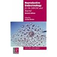 Reproductive Endocrinology (MRCOG and Beyond) by Adam H. Balen