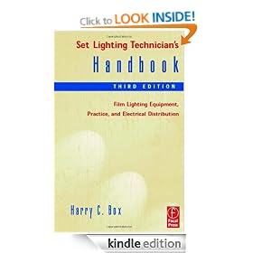 Set Lighting Technician's Handbook: Film Lighting Equipment, Practice and Electrical Distribution
