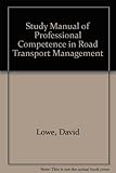 A study manual of professional competence in road transport management