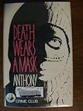 Death wears a mask, by Anthony Gilbert