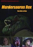 Murdersaurus Rex: The Killer of Man