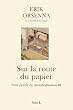 Sur la route du papier: Petit pr�cis de mondialisation III