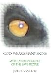 God Wears Many Skins: Sami Myth and F...