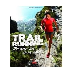 Trail Running: Die neue Art zu laufen